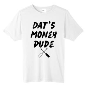 Stale Cracker Put That On A Cracka Dude ThatS Money Dude Tall Fusion ChromaSoft Performance T-Shirt