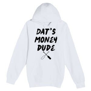 Stale Cracker Put That On A Cracka Dude ThatS Money Dude Premium Pullover Hoodie