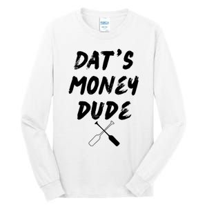 Stale Cracker Put That On A Cracka Dude ThatS Money Dude Tall Long Sleeve T-Shirt