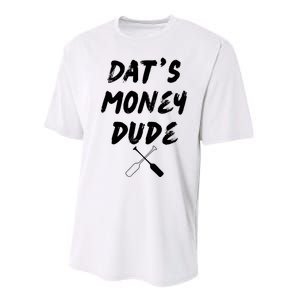 Stale Cracker Put That On A Cracka Dude ThatS Money Dude Performance Sprint T-Shirt