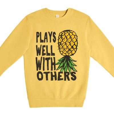 Swinger Couples Plays Well With Others Upside Down Pineapple Great Gift Premium Crewneck Sweatshirt