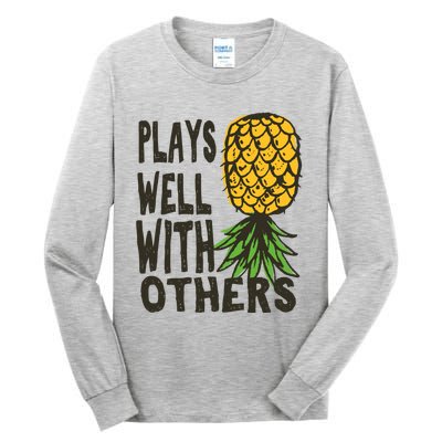 Swinger Couples Plays Well With Others Upside Down Pineapple Great Gift Tall Long Sleeve T-Shirt