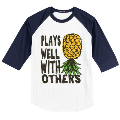 Swinger Couples Plays Well With Others Upside Down Pineapple Great Gift Baseball Sleeve Shirt