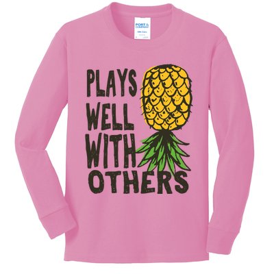 Swinger Couples Plays Well With Others Upside Down Pineapple Great Gift Kids Long Sleeve Shirt