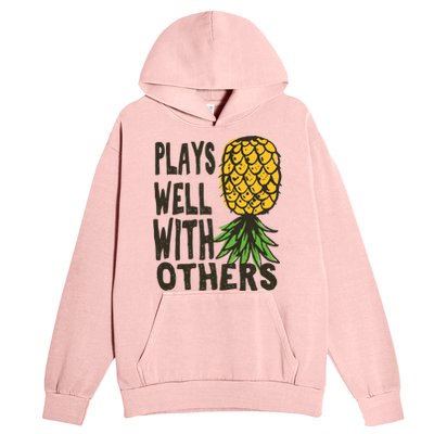 Swinger Couples Plays Well With Others Upside Down Pineapple Great Gift Urban Pullover Hoodie