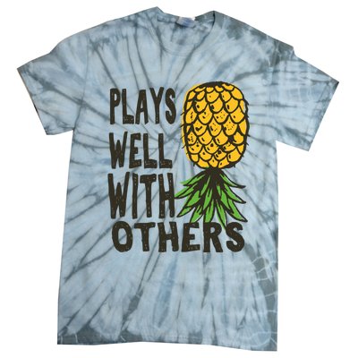 Swinger Couples Plays Well With Others Upside Down Pineapple Great Gift Tie-Dye T-Shirt