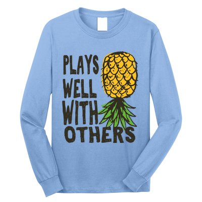 Swinger Couples Plays Well With Others Upside Down Pineapple Great Gift Long Sleeve Shirt