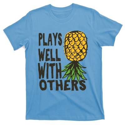 Swinger Couples Plays Well With Others Upside Down Pineapple Great Gift T-Shirt