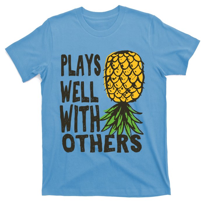 Swinger Couples Plays Well With Others Upside Down Pineapple Great Gift T-Shirt