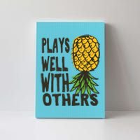 Swinger Couples Plays Well With Others Upside Down Pineapple Great Gift Canvas