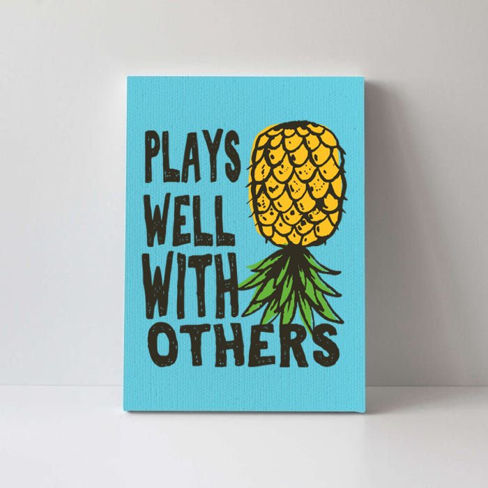 Swinger Couples Plays Well With Others Upside Down Pineapple Great Gift Canvas