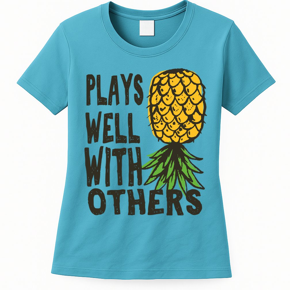 Swinger Couples Plays Well With Others Upside Down Pineapple Great Gift Womens T-Shirt