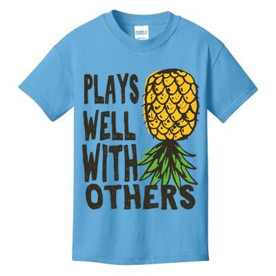 Swinger Couples Plays Well With Others Upside Down Pineapple Great Gift Kids T-Shirt