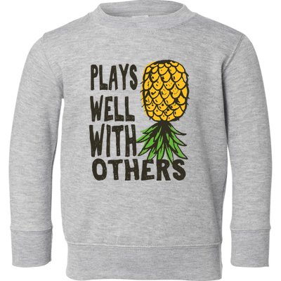 Swinger Couples Plays Well With Others Upside Down Pineapple Great Gift Toddler Sweatshirt