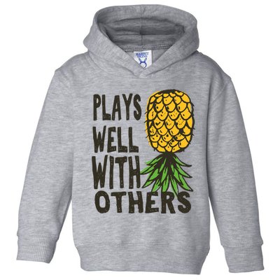 Swinger Couples Plays Well With Others Upside Down Pineapple Great Gift Toddler Hoodie