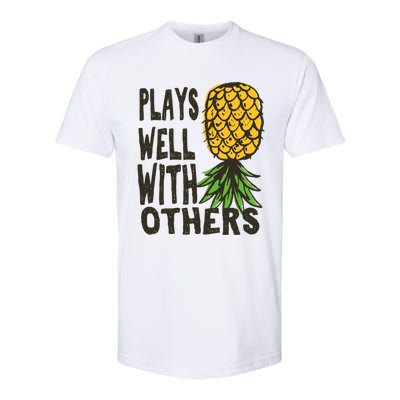 Swinger Couples Plays Well With Others Upside Down Pineapple Great Gift Softstyle CVC T-Shirt