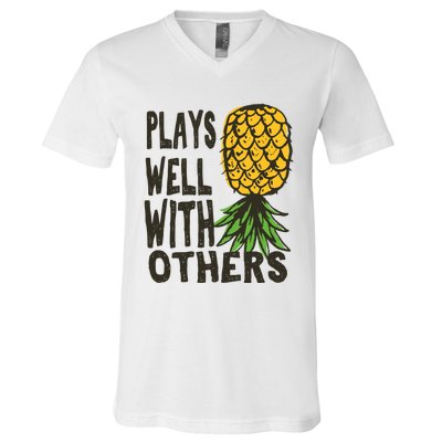 Swinger Couples Plays Well With Others Upside Down Pineapple Great Gift V-Neck T-Shirt