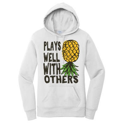Swinger Couples Plays Well With Others Upside Down Pineapple Great Gift Women's Pullover Hoodie