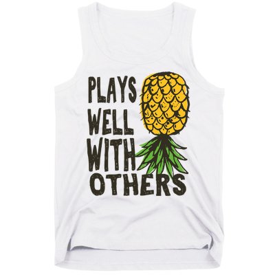 Swinger Couples Plays Well With Others Upside Down Pineapple Great Gift Tank Top
