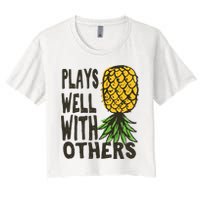 Swinger Couples Plays Well With Others Upside Down Pineapple Great Gift Women's Crop Top Tee
