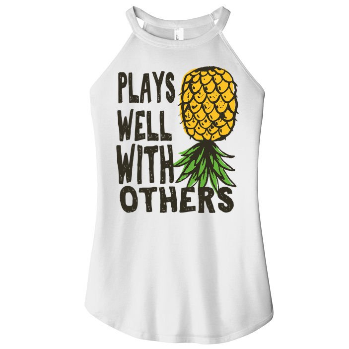 Swinger Couples Plays Well With Others Upside Down Pineapple Great Gift Women's Perfect Tri Rocker Tank