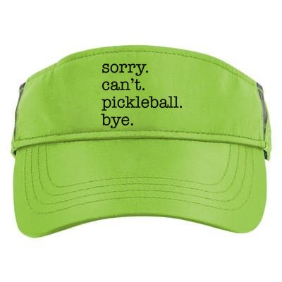 Sorry CanT Pickleball Bye Funny Excuse Saying Slogan Gift Adult Drive Performance Visor