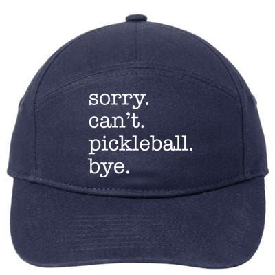 Sorry CanT Pickleball Bye Funny Excuse Saying Slogan Gift 7-Panel Snapback Hat