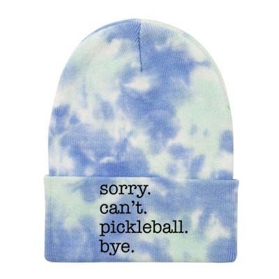 Sorry CanT Pickleball Bye Funny Excuse Saying Slogan Gift Tie Dye 12in Knit Beanie