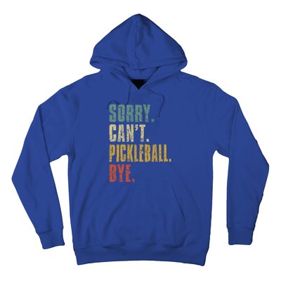 Sorry Can't Pickleball Bye Funny Retro Vintage Pickleball Great Gift Hoodie