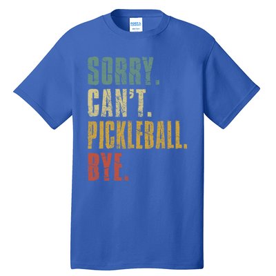 Sorry Can't Pickleball Bye Funny Retro Vintage Pickleball Great Gift Tall T-Shirt