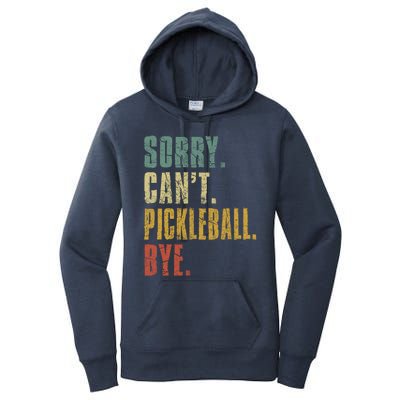 Sorry Can't Pickleball Bye Funny Retro Vintage Pickleball Great Gift Women's Pullover Hoodie