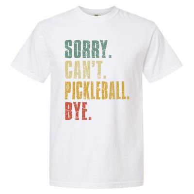 Sorry Can't Pickleball Bye Funny Retro Vintage Pickleball Great Gift Garment-Dyed Heavyweight T-Shirt