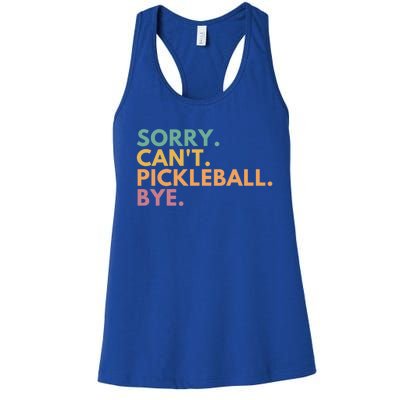 Sorry CanT Pickleball Bye Gift Women's Racerback Tank