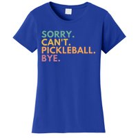 Sorry CanT Pickleball Bye Gift Women's T-Shirt