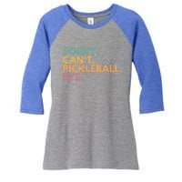 Sorry CanT Pickleball Bye Gift Women's Tri-Blend 3/4-Sleeve Raglan Shirt