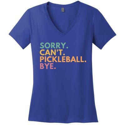 Sorry CanT Pickleball Bye Gift Women's V-Neck T-Shirt