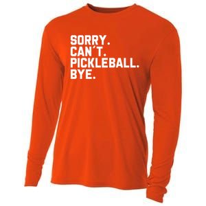 Sorry Can´T Pickleball Bye Funny Pickleball Great Gift Cooling Performance Long Sleeve Crew