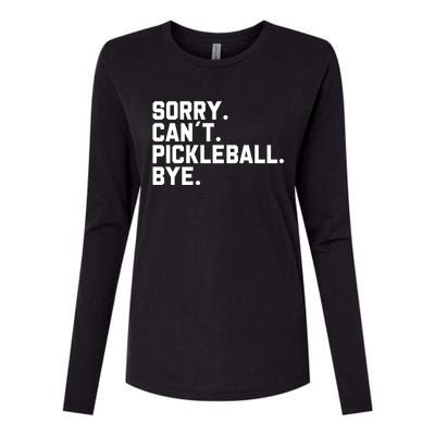 Sorry Can´T Pickleball Bye Funny Pickleball Great Gift Womens Cotton Relaxed Long Sleeve T-Shirt