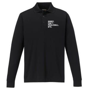 Sorry Can´T Pickleball Bye Funny Pickleball Great Gift Performance Long Sleeve Polo