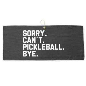 Sorry Can´T Pickleball Bye Funny Pickleball Great Gift Large Microfiber Waffle Golf Towel