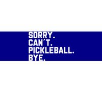 Sorry Can´T Pickleball Bye Funny Pickleball Great Gift Bumper Sticker