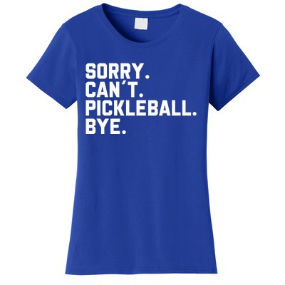 Sorry Can´T Pickleball Bye Funny Pickleball Great Gift Women's T-Shirt