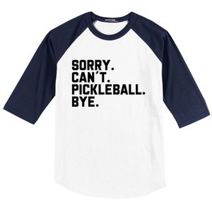 Sorry Can´T Pickleball Bye Funny Pickleball Great Gift Baseball Sleeve Shirt