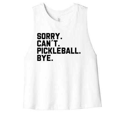 Sorry Can´T Pickleball Bye Funny Pickleball Great Gift Women's Racerback Cropped Tank