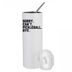 Sorry Can´T Pickleball Bye Funny Pickleball Great Gift Stainless Steel Tumbler