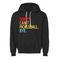 Sorry Can't Pickleball Bye Funny Pickleball Player Dink Premium Garment-Dyed Fleece Hoodie