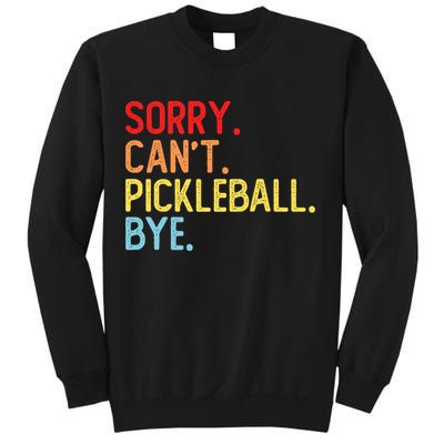 Sorry Can't Pickleball Bye Funny Pickleball Player Dink Premium Sweatshirt