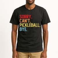 Sorry Can't Pickleball Bye Funny Pickleball Player Dink Premium Tall T-Shirt