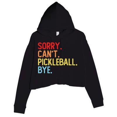 Sorry Can't Pickleball Bye Funny Pickleball Player Dink Premium Crop Fleece Hoodie