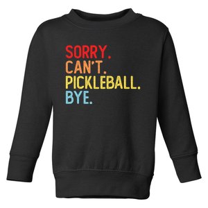 Sorry Can't Pickleball Bye Funny Pickleball Player Dink Premium Toddler Sweatshirt